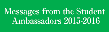 Messages from the Student Ambassadors 2015-2016